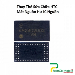 Thay Thế Sửa Chữa HTC 10 Evo Mất Nguồn Hư IC Nguồn Tại HCM